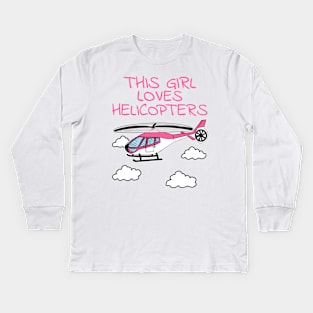 This Girl Loves Helicopters, Pink Helicopter, Female Pilot Kids Long Sleeve T-Shirt